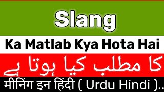 Slang Meaning  Slang Meaning In UrduHindi  Slang Ka Matlab Kya Hai  Slang Ka Meaning Kya Hai [upl. by Enywad]