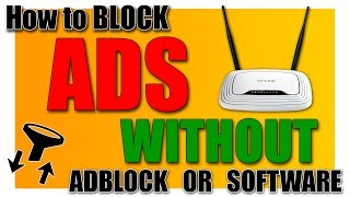 How to block Ads WITHOUT Adblock or software using your router [upl. by Rabassa]