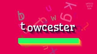 How to say quottowcesterquot High Quality Voices [upl. by Inglis]