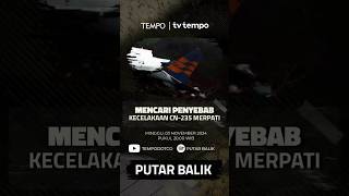 Mencari Penyebab Kecelakaan CN235 Merpati putarbaliktempo [upl. by Wyatt]