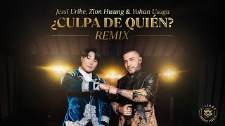 ¿Culpa de Quién Remix – Jessi Uribe Zion Hwang amp Yohan Usuga Video Oficial [upl. by Rizzo]