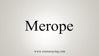 How To Say Merope [upl. by Gnav119]