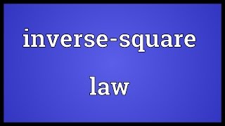 Inversesquare law Meaning [upl. by Oiludbo]